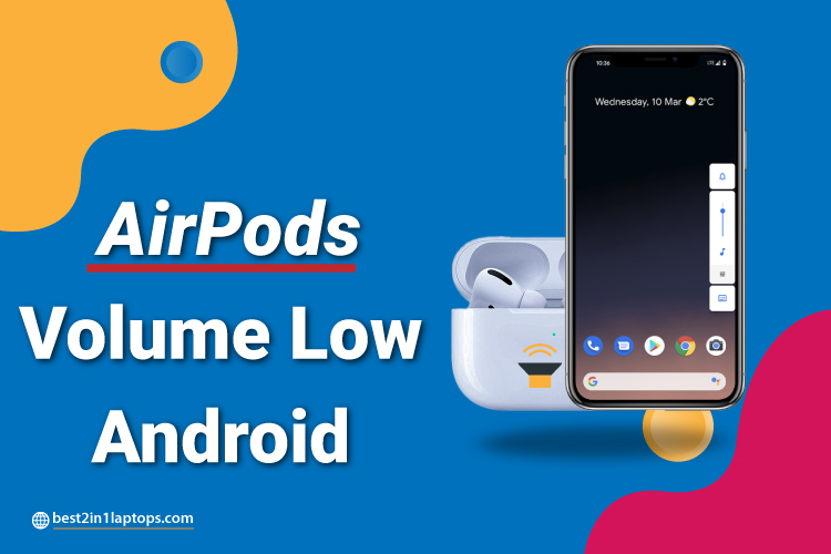 Airpods Volume Low Android